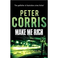 Make Me Rich by Corris, Peter, 9781760110192