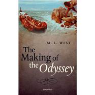 The Making of the Odyssey by West, OM, The late M. L., 9780198810193