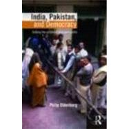 India, Pakistan, and Democracy: Solving the Puzzle of Divergent Paths by Oldenburg; Philip, 9780415780193