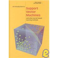 An Introduction to Support Vector Machines and Other Kernel-based Learning Methods by Nello Cristianini , John Shawe-Taylor, 9780521780193
