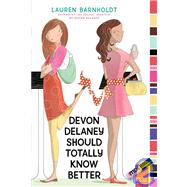 Devon Delaney Should Totally Know Better by Barnholdt, Lauren, 9781416980193