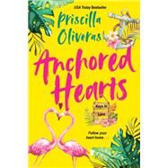 Anchored Hearts An Entertaining Latinx Second Chance Romance by Oliveras, Priscilla, 9781420150193