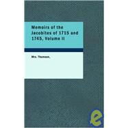 Memoirs of the Jacobites of 1715 and 1745 by Mrs Thomson, Thomson, 9781437530193