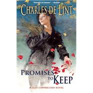 Promises to Keep by de Lint, Charles, 9781616960193