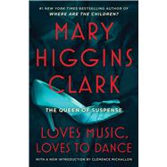 Loves Music, Loves To Dance by Clark, Mary Higgins, 9781668060193