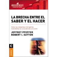 La Brecha Entre El Saber Y El Hacer/ The Knowing-Doing Gap by Pfeffer, Jeffrey, 9789506410193