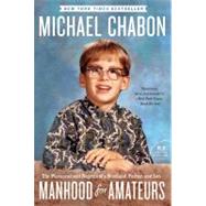 Manhood for Amateurs by Chabon, Michael, 9780061490194