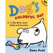 Dog's Colorful Day A Messy Story About Colors and Counting by Dodd, Emma; Dodd, Emma, 9780142500194