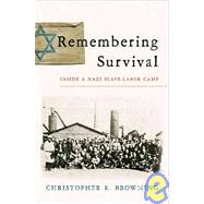 Remembering Survival Cl by Browning,Christopher R., 9780393070194