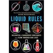 Liquid Rules by Miodownik, Mark, 9780544850194