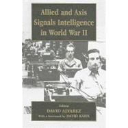 Allied and Axis Signals Intelligence in World War II by Alvarez,David;Alvarez,David, 9780714680194