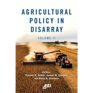 Agricultural Policy in Disarray by Smith, Vincent H.; Glauber, Joseph W.; Goodwin, Barry K., 9780844750194