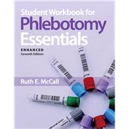 Student Workbook for Phlebotomy Essentials, Enhanced Edition by Ruth McCall, 9781284210194