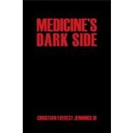 Medicine's Dark Side by Jennings III, Christian Everest, 9781432710194