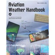 Aviation Weather Handbook (2024) by Federal Aviation Administration, 9781510780194
