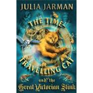 The Time-Travelling Cat and the Great Victorian Stink by Jarman, Julia, 9781849390194