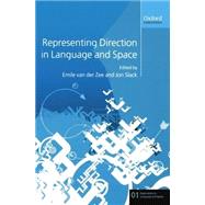 Representing Direction in Language and Space by van der Zee, Emile; Slack, Jon, 9780199260195