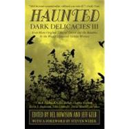 Haunted : Dark Delicacies III by Howison, Del; Gelb, Jeff, 9780441020195