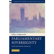 Parliamentary Sovereignty: Contemporary Debates by Jeffrey Goldsworthy, 9780521140195