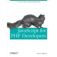 Javascript for Php Developers by Stefanov, Stoyan, 9781449320195