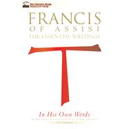 Francis of Assisi in His Own Words by Sweeney, Jon M., 9781640600195