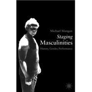 Staging Masculinities History, Gender, Performance by Mangan, Michael, 9780333720196
