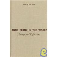 Anne Frank in the World: Essays and Reflections by Rittner,Carol Ann, 9780765600196