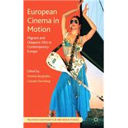 European Cinema in Motion Migrant and Diasporic Film in Contemporary Europe by Berghahn, Daniela; Sternberg, Claudia, 9781137390196