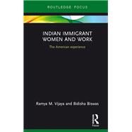 Indian Immigrant Women and Work: The American Experience by Vijaya; Ramya M., 9781138690196