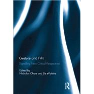Gesture and Film: Signalling New Critical Perspectives by Chare; Nicholas, 9781138900196