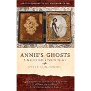 Annie's Ghosts A Journey into a Family Secret by Luxenberg, Steve, 9781401310196