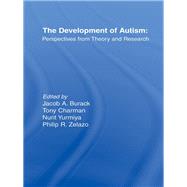 The Development of Autism: Perspectives from Theory and Research by Burack, Jacob A.; Charman, Tony; Yirmiya, Nurit; Zelazo, Philip R., 9781410600196