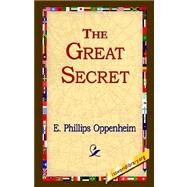 The Great Secret by Oppenheim, E. Phillips, 9781421800196
