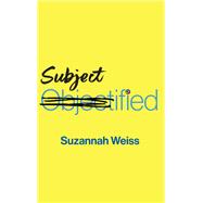 Subjectified by Suzannah Weiss, 9781509560196