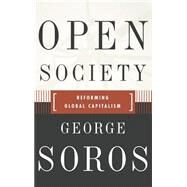 Open Society Reforming Global Capitalism Reconsidered by Soros, George, 9781586480196