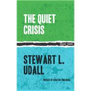 The Quiet Crisis by Udall, Stewart L.; Kennedy, John Fitzgerald; Udall, Tom, 9781632460196