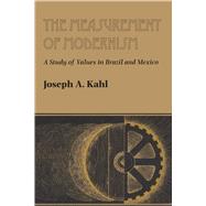 The Measurement of Modernism by Kahl, Joseph A., 9780292750197