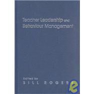 Teacher Leadership and Behaviour Management by Bill Rogers, 9780761940197