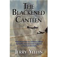 The Blackened Canteen by Yellin, Jerry, 9781421890197