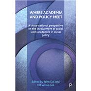 Where Academia and Policy Meet by Gal , John; Weiss-gal, Idit, 9781447320197