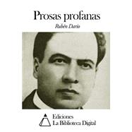 Prosas profanas / Profane Prose by Dario, Ruben, 9781502520197