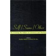 Self/Same/Other Re-visioning the Subject in Literature and Theology by Walton, Heather; Hass, Andrew W., 9781841270197