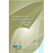 The Human Side of Project Management Leadership Skills by Chen, PhD, Jianguo; Shi, PhD, PMP, Qian, 9781933890197