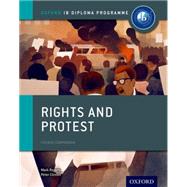 Rights and Protest: IB History Course Book Oxford IB Diploma Program by Clinton, Peter; Rogers, Mark, 9780198310198