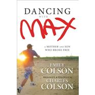 Dancing with Max by Colson, Emily; Colson, Charles W. (CON), 9780310000198