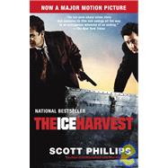 The Ice Harvest A Novel by Phillips, Scott, 9780345440198