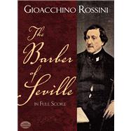 The Barber of Seville in Full Score by Rossini, Gioacchino, 9780486260198