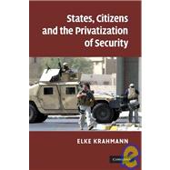States, Citizens and the Privatisation of Security by Elke Krahmann, 9780521110198