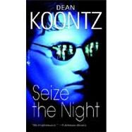 Seize the Night by KOONTZ, DEAN, 9780553580198