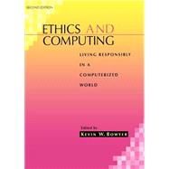 Ethics and Computing Living Responsibly in a Computerized World by Bowyer, Kevin W., 9780780360198